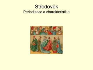 Středověk Periodizace a charakteristika