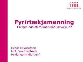 Fyrirtækjamenning Tilviljun eða stefnumarkandi ákvörðun?