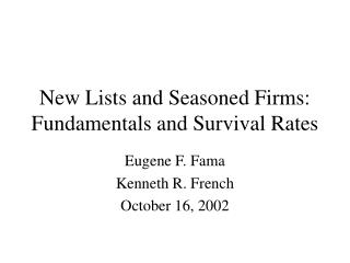 New Lists and Seasoned Firms: Fundamentals and Survival Rates