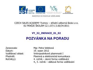 CZECH SALES ACADEMY Trutnov – střední odborná škola s.r.o. EU PENÍZE ŠKOLÁM CZ.1.07/1.5.00/34.0011