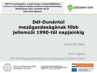 Dél-Dunántúl mezőgazdaságának főbb jellemzői 1990-től napjainkig