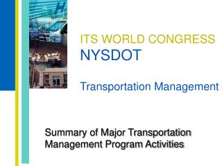 ITS WORLD CONGRESS NYSDOT Transportation Management