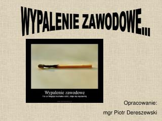 WYPALENIE ZAWODOWE...