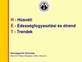 Édességgyártók Szövetsége New York Palota, Budapest, 2008. március 5.