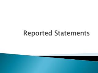 Reported Statements