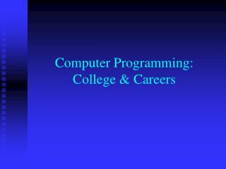 Computer Programming: College &amp; Careers