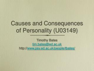 Causes and Consequences of Personality (U03149)