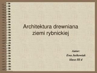 Architektura drewniana ziemi rybnickiej