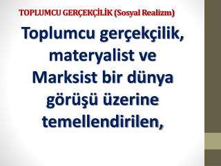 TOPLUMCU GERÇEKÇİLİK (Sosyal Realizm)