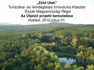 „Zöld Utak” Turisztikai- és Vendéglátási Innovációs Klaszter -Észak-Magyarországi Régió