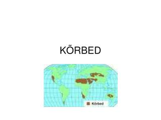 KÕRBED