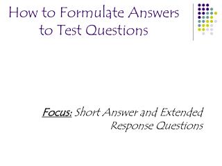 How to Formulate Answers to Test Questions