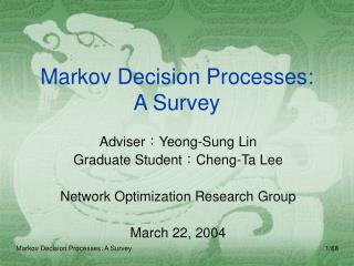 Markov Decision Processes: A Survey