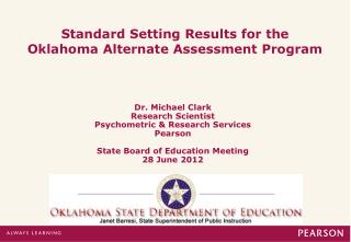 Standard Setting Results for the Oklahoma Alternate Assessment Program