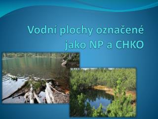 Vodní plochy označené jako NP a CHKO