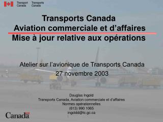 Transports Canada Aviation commerciale et d’affaires Mise à jour relative aux opérations