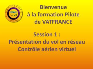 Bienvenue à la formation Pilote de VATFRANCE