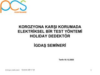 KOROZYONA KARŞI KORUMADA ELEKTRİKSEL BİR TEST YÖNTEMİ HOLIDAY DEDEKTÖR İGDAŞ SEMİNERİ