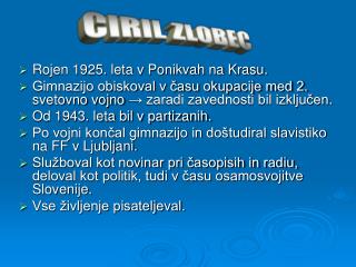 Rojen 1925. leta v Ponikvah na Krasu.