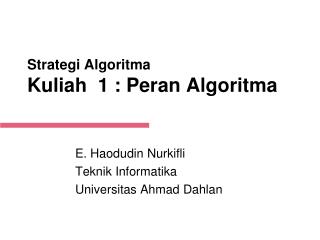 Strategi Algoritma Kuliah 1 : Peran Algoritma