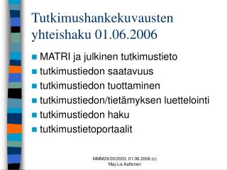 Tutkimushankekuvausten yhteishaku 01.06.2006