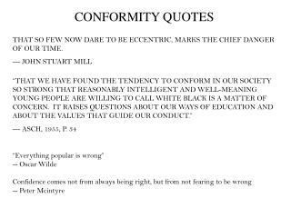 THAT SO FEW NOW DARE TO BE ECCENTRIC, MARKS THE CHIEF DANGER OF OUR TIME. --- JOHN STUART MILL