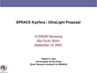 SPRACE KyaTera / UltraLight Proposal