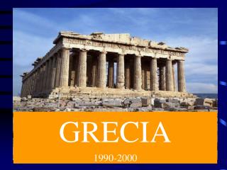 GRECIA 1990-2000