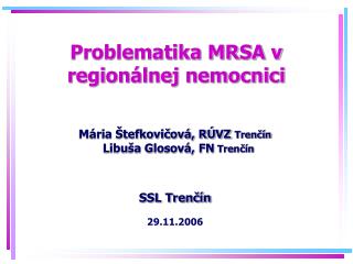 Problematika MRSA v regionálnej nemocnici