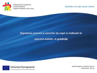 Depistarea precoce a cazurilor de copii cu tulburări în spectrul autistic, în grădiniţă