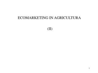 ECOMARKETING IN AGRICULTURA (II)