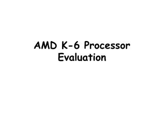 AMD K-6 Processor Evaluation
