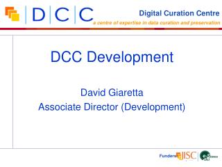 David Giaretta Associate Director (Development)