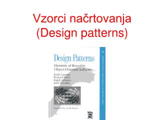 Vzorci načrtovanja (Design patterns)