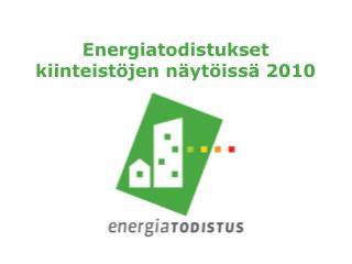 Energiatodistukset kiinteistöjen näytöissä 2010