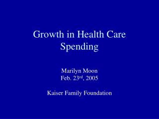 Growth in Health Care Spending