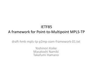 IETF85 A framework for Point-to-Multipoint MPLS-TP