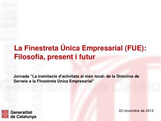 La Finestreta Única Empresarial (FUE): Filosofia, present i futur