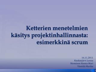 Ketterien menetelmien käsitys projektinhallinnasta: esimerkkinä scrum