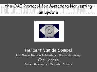 H erbert V an de S ompel Los Alamos National Laboratory – Research Library Carl Lagoze