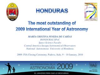 HONDURAS The most outstanding of 2009 International Year of Astronomy