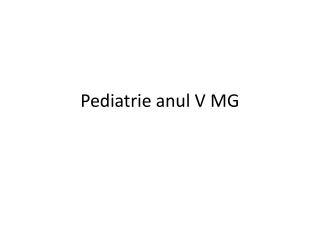 Pediatrie anul V MG