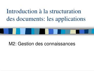 Introduction à la structuration des documents: les applications