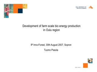 Development of farm scale bio energy production in Oulu region