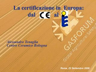 La certificazione in Europa: dal al