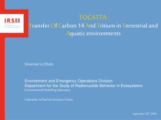 Séverine Le Dizès Environment and Emergency Operations Division Department for the Study of Radionuclide Behavior in Ec