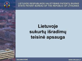 Lietuvoje sukurtų išradimų teisinė apsauga