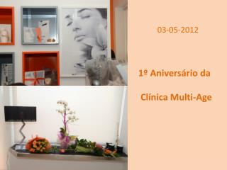 03-05-2012 1º Aniversário da Clínica Multi-Age
