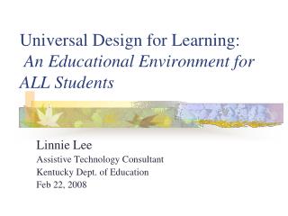 Universal Design for Learning: An Educational Environment for ALL Students