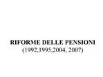 RIFORME DELLE PENSIONI 1992,1995,2004, 2007